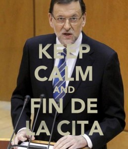 Keep Calm and Fin de la Cita - Mariano Rajoy